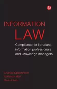 Information LawCompliance for Librarians Knowledge Managers and Information Professionals