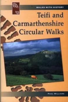 Teifi and Carmarthenshire Circular Walks by Paul Williams Book