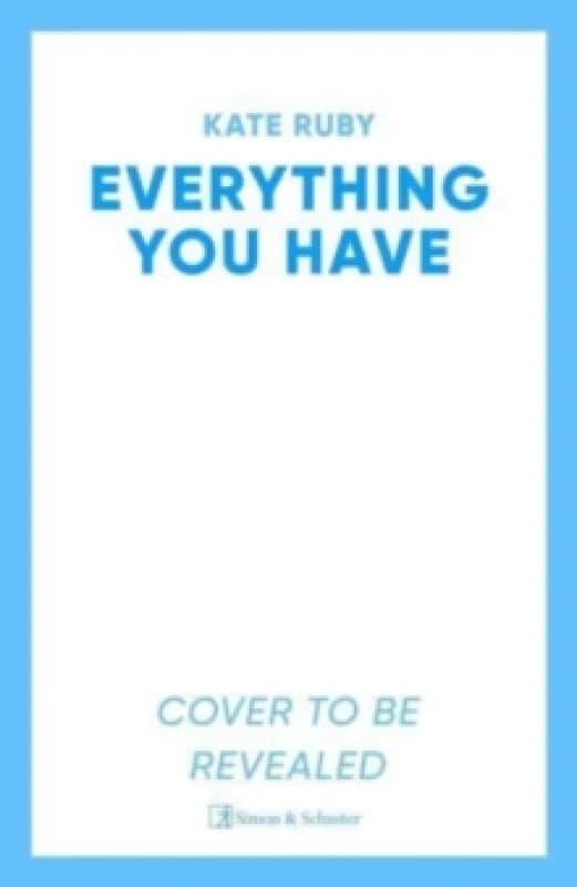 Everything You Have : The gripping new thriller from the author of the Richard & Judy pick Tell Me Your Lies Paperback / softback