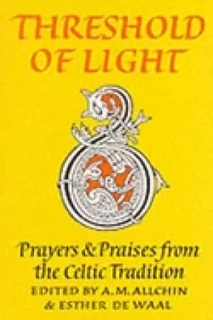 threshold of light prayers and praises from the celtic tradition