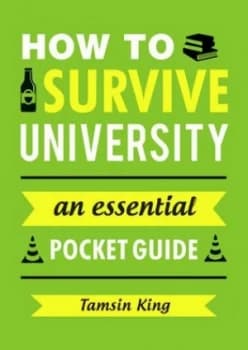 How to Survive University by Tamsin King Book