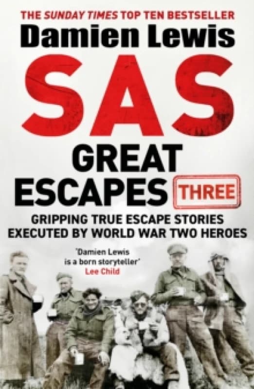 SAS Great Escapes Three : Gripping True Escape Stories Executed by World War Two Heroes Paperback / softback