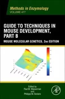 Guide to techniques in mouse development Part B Mouse molecular genetics by Paul M Wassarman