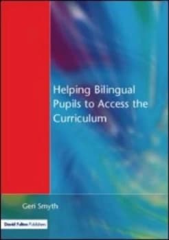 Helping Bilingual Pupils to Access the Curriculum by Geri Smyth Book