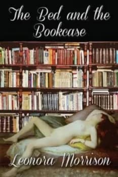 Bed and the Bookcase by Leonora Morrison Paperback