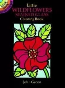 Little Wildflowers Stained Glass Colouring Book : Dover Little Activity Books