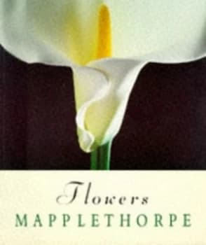 Flowers by Robert Mapplethorpe Hardback