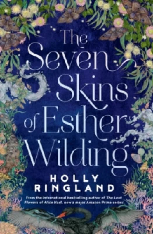 The Seven Skins of Esther Wilding : From the author of The Lost Flowers of Alice Hart, now a major Amazon Prime series Paperback / softback