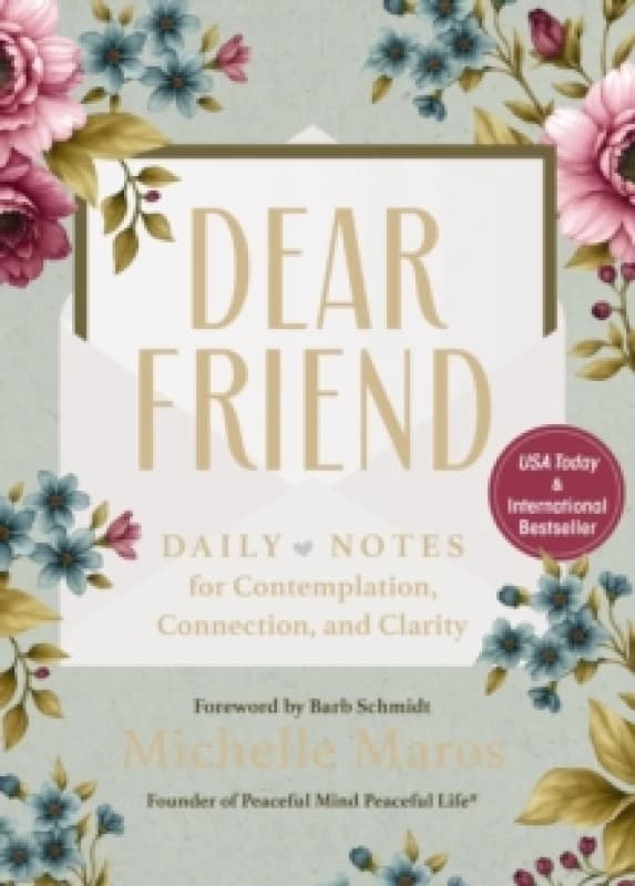 Dear Friend : Daily Love Notes for Contemplation, Connection, and Clarity (365 Days) Hardback