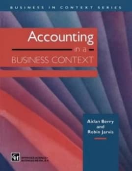 Accounting in a Business Context by Aidan Berry and Robin Jarvis Book