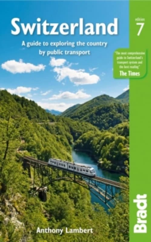 Switzerland : A guide to exploring the country by public transport Paperback / softback