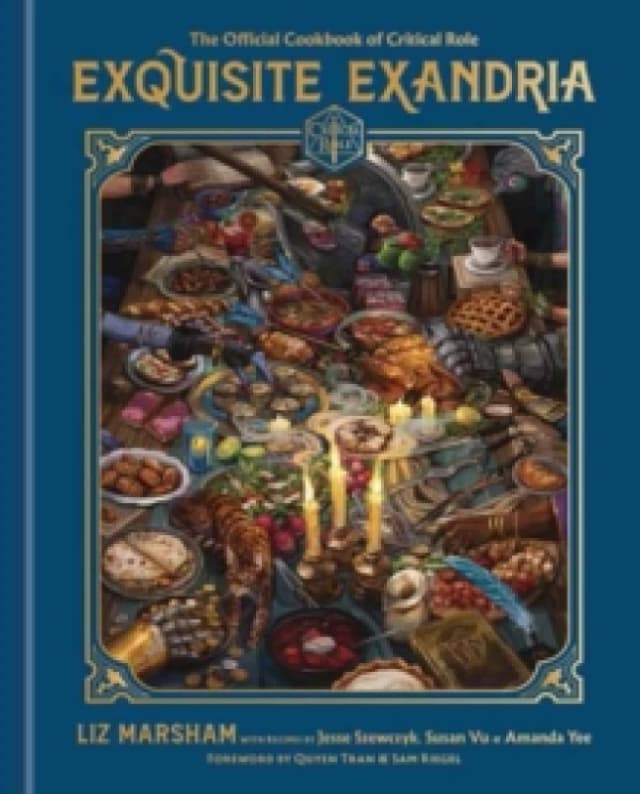 Exquisite Exandria : The Official Cookbook of Critical Role Hardback