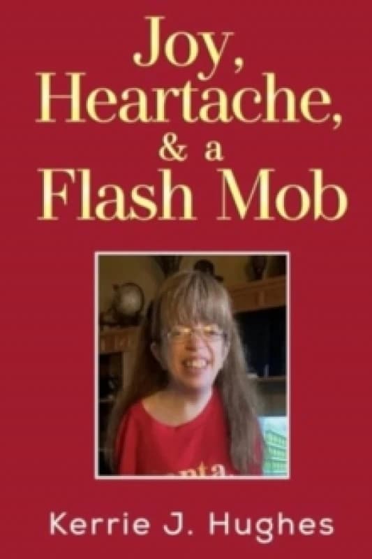 Joy, Heartache and a Flash Mob Paperback / softback