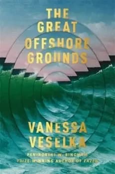 The great offshore grounds by Vanessa Veselka