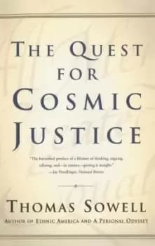 Quest for Cosmic Justice, the by Sowell