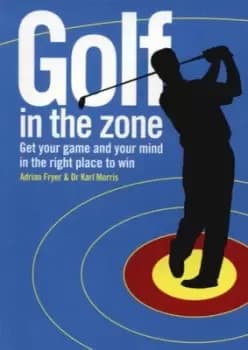 Golf in the zone by Adrian Fryer