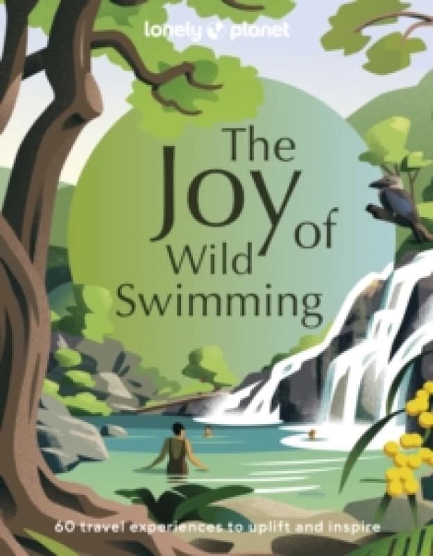 Lonely Planet The Joy of Wild Swimming Hardback