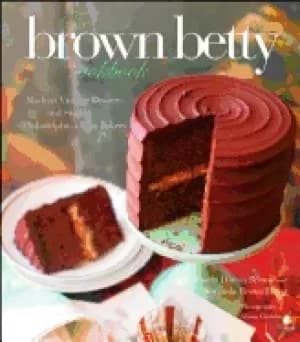 brown betty cookbook modern vintage desserts and stories from philadelphias