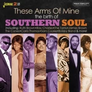 These Arms of Mine The Birth of Southern Soul by Various Artists CD Album