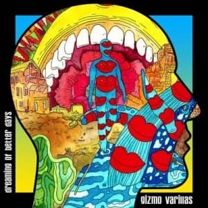 Dreaming of Better Days by Gizmo Varillas CD Album