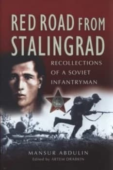 Red Road from Stalingrad by Mansur Abdulin and Artem Drabkin Hardback