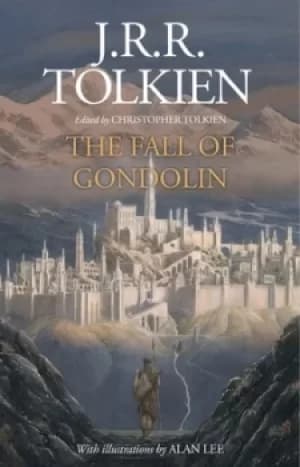 The fall of Gondolin by J. R. R. Tolkien