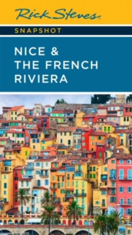 Rick Steves Snapshot Nice & the French Riviera (Third Edition) Paperback / softback