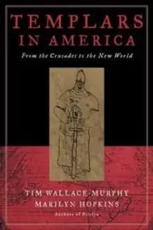 Templars in America : From the Crusades to the New World