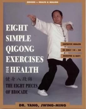 Eight Simple Qigong Exercises for Health by Jwing-Ming Yang Book