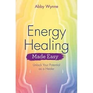 Energy Healing Made Easy Unlock Your Potential as a Healer Paperback / softback 2018