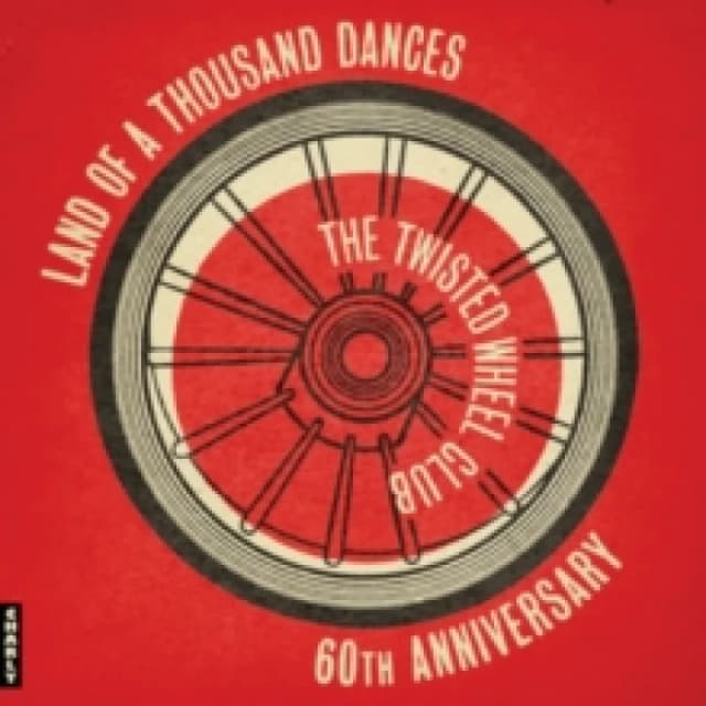 The Twisted Wheel: Land of a Thousand Dances (Anniversary Edition) CD / Album