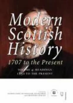 Modern Scottish History 1707 to the Present Readings 1850-present v 4 by Anthony Cooke