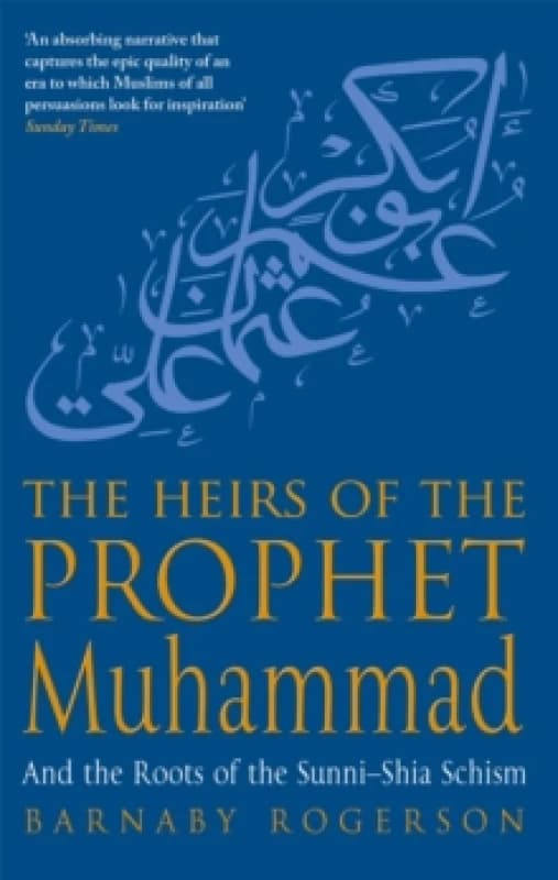The Heirs of the Prophet Muhammad. Paperback. By Barnaby Rogerson Books