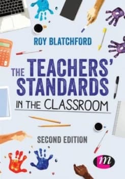 The Teachers Standards in the Classroom by Roy Blatchford Book