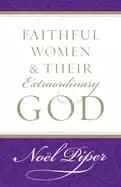 faithful women and their extraordinary god