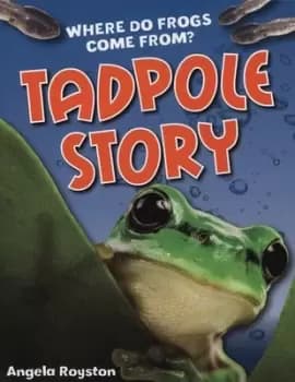 Tadpole story by Angela Royston