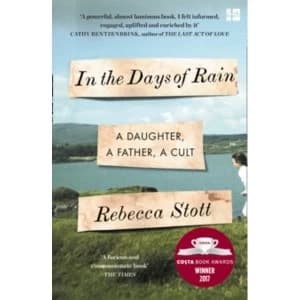 In the Days of Rain : Winner of the 2017 Costa Biography Award