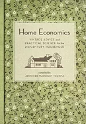 home economics vintage advice and practical science for the 21st century ho