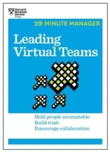 Leading Virtual Teams (HBR 20-Minute Manager Series)