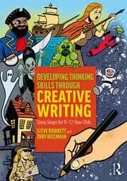 Developing Thinking Skills Through Creative Writing Story Steps for 9-12 Year Olds