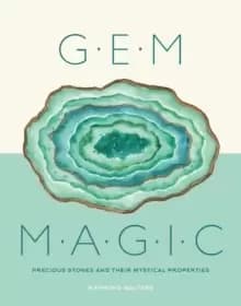 Gem Magic : Precious Stones and Their Mystical Qualities