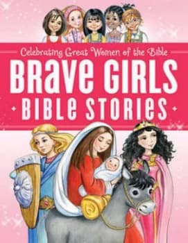 Brave Girls Bible Stories by Thomas Nelson Hardback