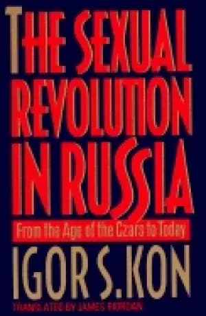 sexual revolution in russia from the age of the czars to today