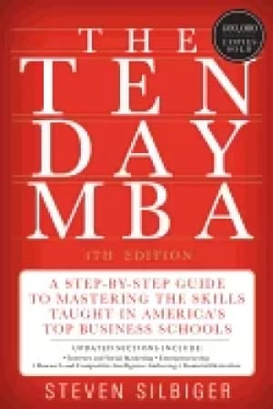 ten day mba a step by step guide to mastering the skills taught in americas