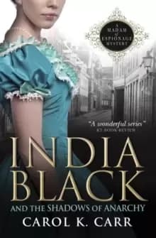 India Black and the Shadows of Anarchy : A Madam of Espionage Mystery