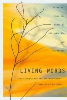 Living Words by Sri Aurobindo and Mirra Alfassa Book