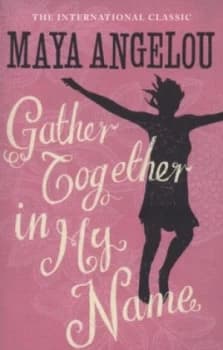 Gather Together in My Name by Maya Angelou Paperback
