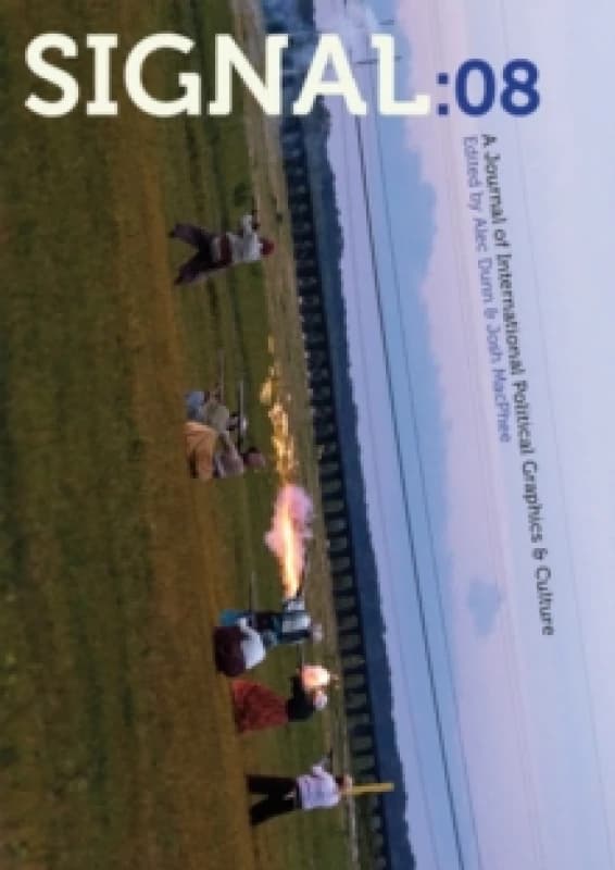 Signal: 08 : A Journal of International Political Graphics and Culture Paperback / softback