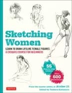 sketching women learn to draw lifelike female figures a complete course for
