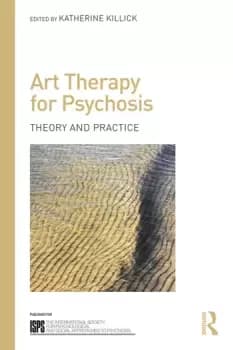 Art Therapy for PsychosisTheory and Practice